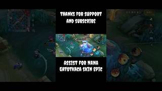 ASSIST FOR NANA GATOTKACA SKIN EPIC [upl. by Arnelle756]