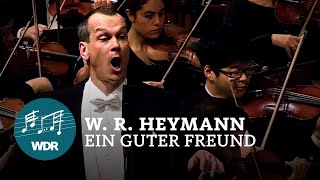 W R Heymann  Ein Freund ein guter Freund  WDR Funkhausorchester [upl. by Nowed]