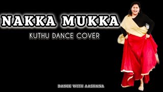 Nakka Mukka  Kuthu Dance Cover  kaadhalil Vizhunthen [upl. by Nwaf]