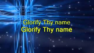 Glorify Thy name [upl. by Calesta]