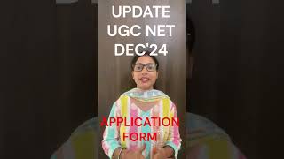 UPDATE FOR UGC NET DEC 2024 I Application Form of December 2024 UGC NET EXAM [upl. by Gniliem700]