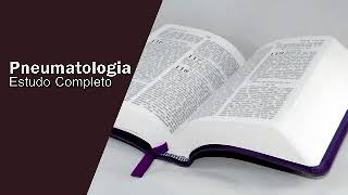 Estudo Completo sobre Pneumatologia  Teologia [upl. by Natsirc]