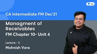 Managment of Receivables  FM Chapter 10 Unit 4  Lec 3  FM  CA Intermediate  Mohnish Vora [upl. by Malchy97]