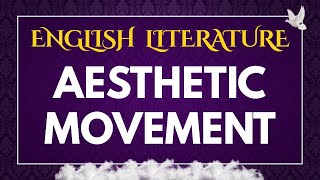 Aesthetic Movement in Literature [upl. by Smitt686]