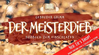 Der Meisterdieb von den Brüdern Grimm Hörbuch zum Einschlafen [upl. by Eveline606]