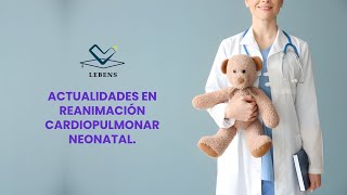 ACTUALIDADES EN REANIMACIÓN CARDIOPULMONAR NEONATAL [upl. by Aicad]