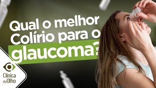 Qual o melhor colírio para tratamento do glaucoma Descubra agora [upl. by Gnen]