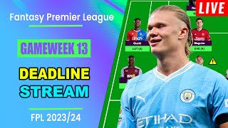 FPL Gameweek 13 DEADLINE STREAM  Live QampA  Fantasy Premier League Tips 202324 [upl. by Cottrell]