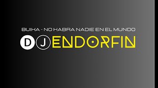 Buika  No habrá nadie en el mundo  DJENDORFIN HOUSE MIX [upl. by Nalyorf]