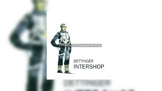 Dettinger  Intershop 4 Remastered 2024  Kompakt [upl. by Nitsud]