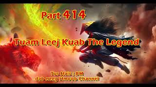 Tuam Leej Kuab The Hmong Shaman Warrior  Part 414  2122024 [upl. by Paver]