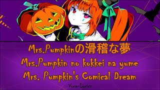 VOCALOID Hatsune Miku Mrs Pumpkin no Kokkei na Yume Japanese Romaji English Lyrics [upl. by Ahsinyt]