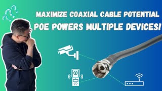 Maximize Coaxial Cable Potential PoE Powers Multiple Devices [upl. by Callas406]