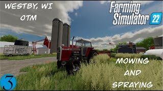 Spraying Weeds and Mowing Hay WestbyWI OTM EP3 [upl. by Nnairet]