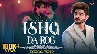 Ishq Da Rog  Lyrical Video song  Salman Ali  Ryan Sharma  Shreya Pandey  Salman Ali Song 2024 [upl. by Salene349]