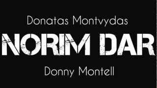 Donny Montell Donatas Montvydas  Norim Dar new song 2012 [upl. by Rehpotsirhcnhoj]