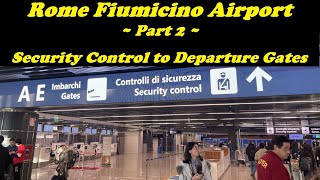 Rome Fiumicino Airport – International Departure Part 2 Security Control to the Departure Gate [upl. by Hindu]