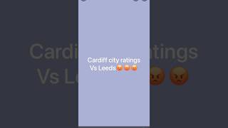 Cardiff city ratings vs Leeds [upl. by Rosalyn944]