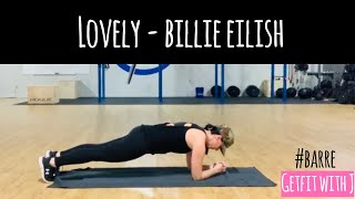 LOVELY  Billie Eilish  cardio dance fitness amp barre  CORE WORKOUT [upl. by Carboni]