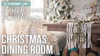 CHRISTMAS DINING ROOM amp TABLE SETTING  French Country Farmhouse Decor  The DIY Mommy [upl. by Adelaja]