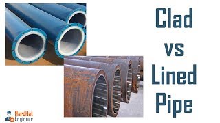 What is Difference between Clad and lined pipe Clad Vs Lined Pipe Piping Training Video7 [upl. by Nolyag]