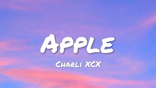 Charli XCX  Apple lyrics [upl. by Eignat510]