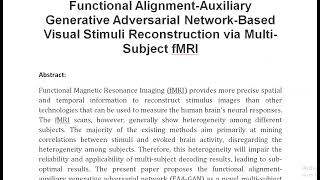 Functional Alignment Auxiliary Generative Adversarial Network Based Visual Stimuli Reconstruction vi [upl. by Aicatsanna]