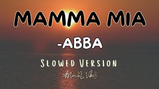 MAMMA MIA  ABBA  SLOWED VERSION [upl. by Atteuqcaj]