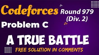 Codeforces Round 979 Div2  PROBLEM C  A TRUE BATTLE [upl. by Jonell]