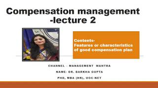 Compensation management lecture 2  characteristics or features of a good compensation plan [upl. by Christi450]