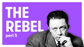 Albert Camus  The Rebel  Part 5  Thought At Meridian [upl. by Vacuva]