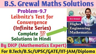 BS Grewal Problem 97  Alternating Series  Leibnitzs Test for Convergence  Infinite Series [upl. by Kenward]