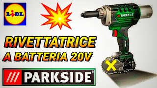 RIVETTATRICE BRUSHLESS A BATTERIA 20V PARKSIDE [upl. by Asyl]