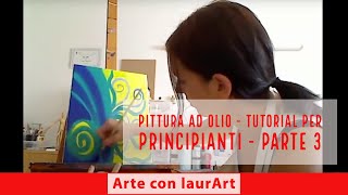 Pittura ad olio  tutorial per principianti  parte 3 [upl. by Hamburger23]