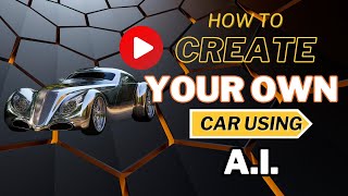 How to Design Your Car Using AI A Complete Guide [upl. by Barde]