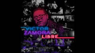 VICTOR ZAMORA  HE VENIDO [upl. by Hanshaw730]