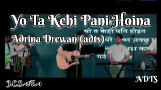 New Nepali Christina song  Adrian DewanADT  Yo Ta kehi Pani Hoina [upl. by Ecissej460]