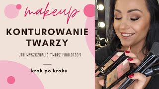 Konturowanie Twarzy Dla Ciebie  Jak Wyszczuplić Twarz Makijażem I Tutorial I Krok Po Kroku [upl. by Pettit]