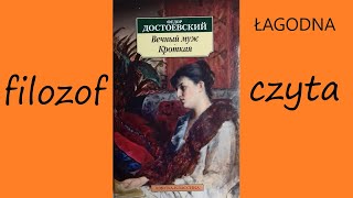 F DOSTOJEWSKI ŁAGODNA  UWAŻAJ TA MIŁOŚĆ PRZYNOSI ŚMIERĆ [upl. by Scriven]