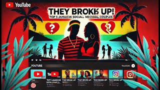 Top 5 Jamaican Social Media Couples That Failed What Really Happened [upl. by Nauqit]