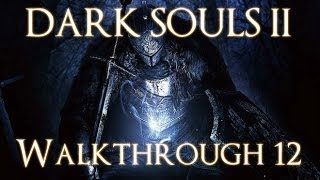 Dark Souls 2 PC 100 Walkthrough 12  The Lost Bastille  Boss Ruin Sentinel [upl. by Einial914]