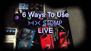 6 Ways To Use the Line 6 HX Stomp at a Live Gig [upl. by Evaleen]