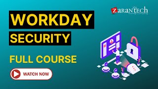 Workday Security Training  Full Course  ZaranTech [upl. by Gona]