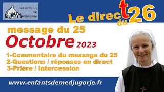 Direct du jeudi 26 Octobre message du 25 Octobre 2023 et message à Ivan  Sr Emmanuel Medjugorje [upl. by Cibis]