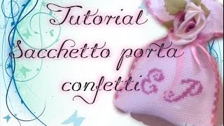 TUTORIAL FACCIAMO INSIEME UN SACCHETTO PORTA CONFETTI [upl. by Reena]