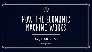 How The Economic Machine Works by Ray Dalio [upl. by Gaylene845]