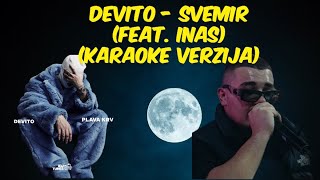 DEVITO  SVEMIR FEAT INAS Karaoke verzija [upl. by Skell]