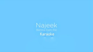 Najeek Karaoke Track Bartika Eam Rai BimbaakashLyrics [upl. by Hike214]