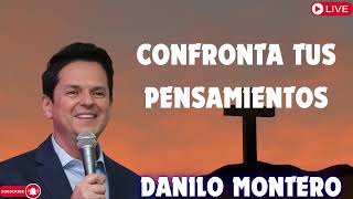 Confronta tus pensamientos Danilo Montero Prédicas Cristianas 2023 [upl. by Albers494]