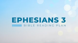 Ephesians 3 [upl. by Ahsimed]